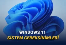 Windows 10'a Veda Zamanı: Windows 11 Sistem Gereksinimleri Neler?