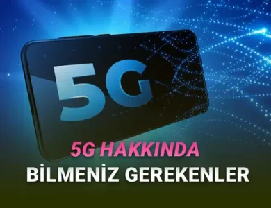 5G Nedir? Ne İşe Yarayacak? İşte 5G Hakkında Bilmeniz Gereken Her Şey