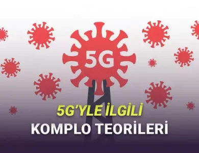 Yakında Daha Çok Duyacağız: 5G ile İlgili Beyin Yakan Komplo Teorileri