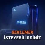 PS6'nın Üretimine Ne Zaman Başlanacak? İşte Şu Ana Kadarki En Çarpıcı Sızıntı!