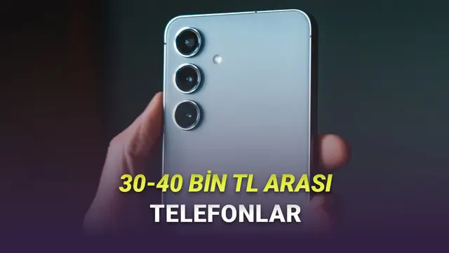 30-40 Bin TL Arası Fiyatlara Alabileceğiniz En İyi Telefonlar