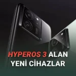 5 Xiaomi Telefon İçin Daha HyperOS 3 Güncellemesi Yayınlanmaya Başladı