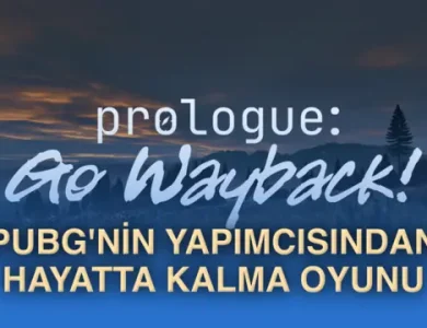 PUBG’nin yaratıcısının yeni oyunu Prologue: Go Wayback'in çıkış tarihi açıklandı