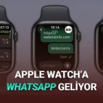 Apple Watch Modellerine WhatsApp Uygulaması Geliyor: İşte İlk Görüntüler