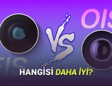 Telefon Kameralarında OIS ve EIS Tam Olarak Ne? İşte Aralarındaki Farklar