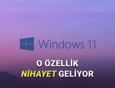 Windows 11'e Çok İşe Yarayacak Bir Özellik Geliyor (Bunca Zaman Nasıl Yoktu?)