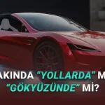 Elon Musk Açıkladı: "Uçan" Otomobil Tesla Roadster Bu Yıl Tanıtılacak