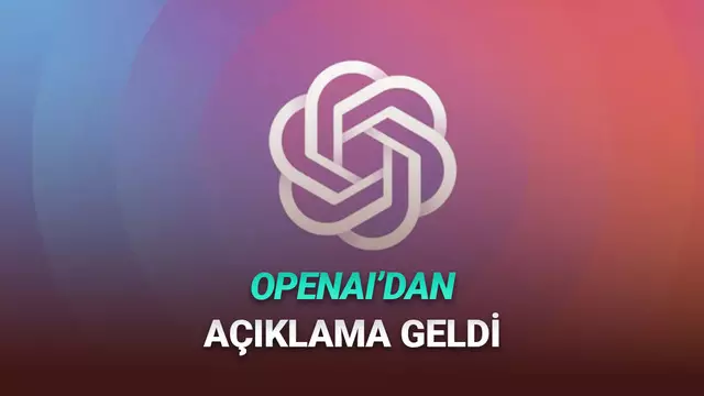 OpenAI'dan "ChatGPT Sağlık, Hukuk, Finans Tavsiyeleri Vermeyecek" Haberleri Hakkında Açıklama