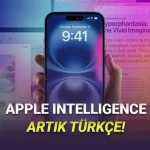 Apple Intelligence Artık Türkçe! İşte Hemen Denemek İsteyeceğiniz 11 Özellik