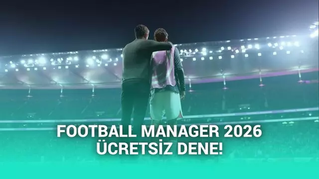 Çabuk Kaçırmayın: Football Manager 2026 ücretsiz demosu çıktı