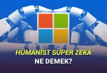 Microsoft, Yapay Genel Zekâ Vazgeçti: Hümanist Süper Zekâ Geliştirecek!