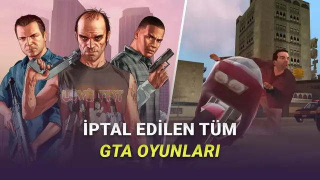 Geçmişten Bugüne İptal Edilen Tüm GTA Oyunları (Bazılarının Çıkmadığına Üzüleceksiniz)