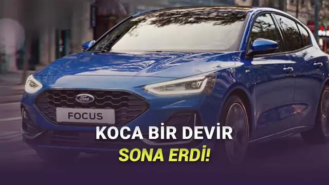 Beklenen Gün Geldi: Son Ford Focus da Banttan İndi!
