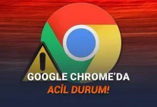 Google Chrome'da Kritik Güvenlik Açığı: Bu Güncellemeyi Hemen Yapın!