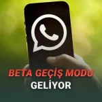 WhatsApp'a Gelecek Özellikleri Daha Çıkmadan Deneyebileceksiniz (Nasıl Yapabileceğinizi Anlattık)