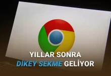 Kullanıcıların İstediği Oldu: Google Chrome'a Dikey Sekme Özelliği Geliyor