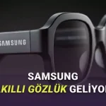 Samsung'un Günlük Kullanıma Uygun Akıllı Gözlüklerinin Özellikleri Ortaya Çıktı
