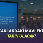 Microsoft, Halka Açık Alanlardaki Utanç Verici Mavi Ekran Sorununu Gizleyecek: Peki Nasıl?