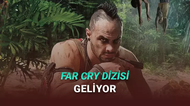 Ubisoft'un Çok Sevilen Oyun Serisi Far Cry Dizi Oluyor: İşte İlk Bilgiler