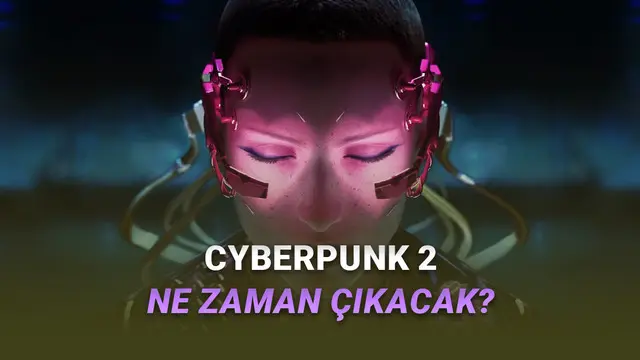 Cyberpunk 2'nin En Erken Ne Zaman Çıkacağı Açıklandı