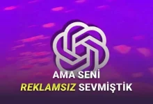 Buraya Kadar İyi Bile Dayandı: ChatGPT'ye Reklam Geleceği Ortaya Çıktı!