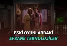 Zamanında Mucize Yaratmışlardı: Eski Oyunlarda Olup Bugün Kullanılmayan Efsane Teknolojiler