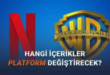 Hakları Netflix'e Geçecek Tüm Warner Bros. Marka ve Yapımları (82 Milyar Dolar Ucuz Kalmış Diyeceksiniz)