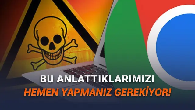 Google Chrome'da Güvenlik Açığı Tespit Edildi: Acilen Bu Güncellemeyi Yükleyin!