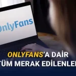 Onlyfans Nedir? Nasıl Üye Olunur? Ücretli mi?