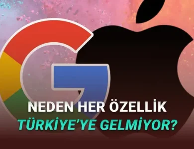 Apple ve Google Gibi Şirketler, Küçücük Ülkelere Bile Sundukları Özellikleri Neden Türkiye'ye Getirmiyor?