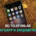 2026 İtibarıyla WhatsApp Desteği Sonlandırılacak Telefonlar