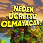 Minecraft'ın Neden Ücretsiz Oynanamayacağı Açıklandı
