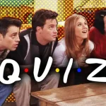 Friends Hayranlarının Tamamını Doğru Cevaplayabileceği Test