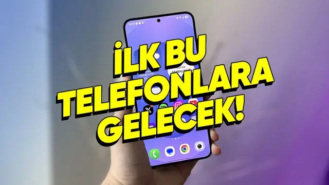 One UI 8'in Emin Sürümü ile Gelecek İlk Telefonlar 37 One UI 8'in Kararlı Sürümü ile Gelecek İlk Telefonlar