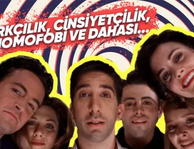 Friends Dizisi Günümüzde Yayınlansaydı Neden Linç Yerdi?