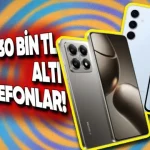 30 Bin TL Altına Alınabilecek En İyi Telefonlar
