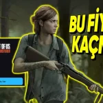 The Last of Us Part 2 Remastered PC Fiyatı Açıklandı