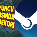 Steam'de Bir Kez Daha Oyuncu Sayısında Rekor Kırıldı