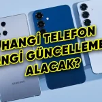 Hangi Samsung Telefon Hangi Android Güncellemesi Alacak?