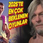 2025'te Çıkacak En Çok Beklenen 10 Oyun
