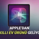 Apple'ın Akıllı Ev Ürününün Özellikleri Ortaya Çıktı! Evinizde Bir Asistanınız Olacak