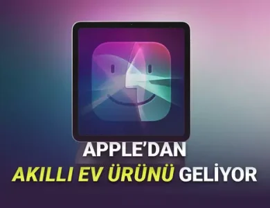Apple'ın Akıllı Ev Ürününün Özellikleri Ortaya Çıktı! Evinizde Bir Asistanınız Olacak
