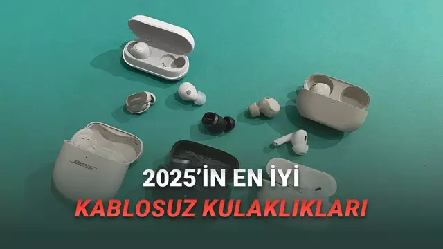 Yapay Zekâ Özellikleriyle Yıla Damga Vurdular: İşte 2025'in En İyi Kablosuz Kulaklıkları