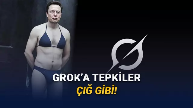 Grok Yine Zıvanadan Çıktı: Herkesi Soyup İstediğini Giydiriyor (Kendinizi Nasıl Koruyabileceğinizi Anlattık)